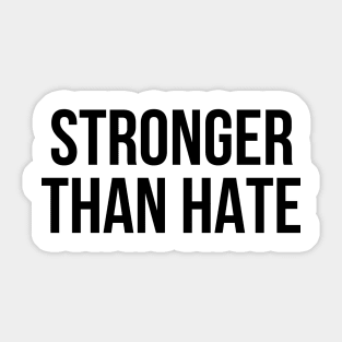 STRONGER THAN HATE Sticker